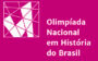 Abertas inscrições para Olimpíada de História do Brasil 2021